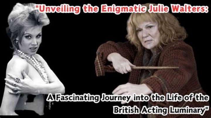 Unveiling Julie Walters' Age: Discoveries And Insights